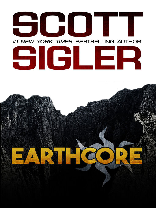 Title details for Earthcore by Scott Sigler - Wait list